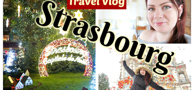 Vlog Marché de Noël et vie de Château – Week end pour le marché de Noël de Strasbourg