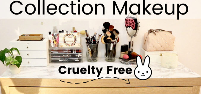 Cosmétiques Cruelty Free – Je vous montre ma collection de maquillage | Collection Makeup CF