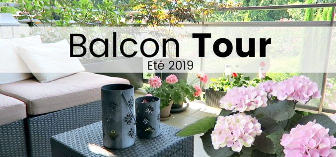 BALCON TOUR – Plantes, déco et aménagements du balcon | Eté 2019