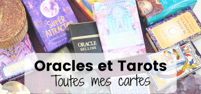 Ma collection de Cartes, Oracles et Tarots – Développement personnel, spiritualité et divination